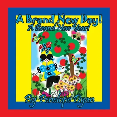 Úplne nový deň! Úplne nový rok! - A Brand New Day! A Brand New Year!