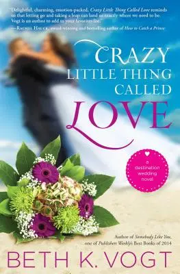 Crazy Little Thing Called Love: Destinačný svadobný román - Crazy Little Thing Called Love: A Destination Wedding Novel