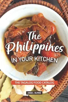 Filipíny vo vašej kuchyni: Katalóg jedál v tagalčine - The Philippines in your Kitchen: The Tagalog Food Catalog