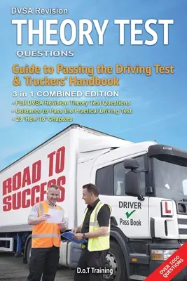 Otázky na opravné teoretické testy DVSA, príručka na absolvovanie vodičských skúšok a príručka pre vodičov nákladných vozidiel: kombinované vydanie - DVSA revision theory test questions, guide to passing the driving test and truckers' handbook: combined edition