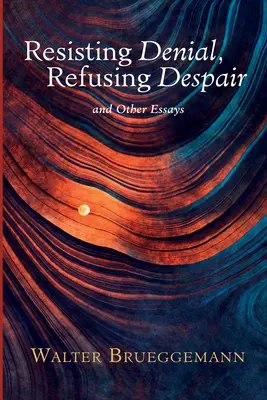 Odolávanie popieraniu, odmietanie zúfalstva - Resisting Denial, Refusing Despair