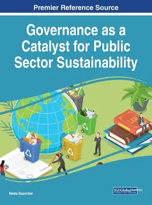 Riadenie ako katalyzátor udržateľnosti verejného sektora - Governance as a Catalyst for Public Sector Sustainability