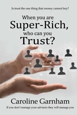 Keď ste superbohatí, komu môžete veriť? - When you are Super-Rich, who can you Trust?