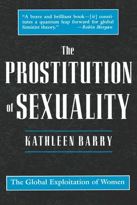 Prostitucia sexuality: Globálne vykorisťovanie žien - The Prostitution of Sexuality: The Global Exploitation of Women