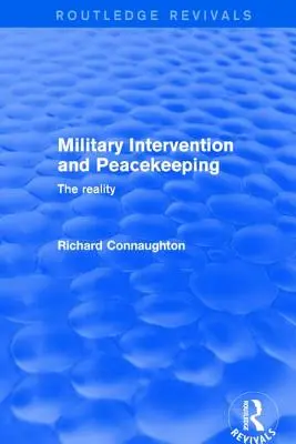 Oživenie: Vojenské zásahy a udržiavanie mieru: (2001): Realita - Revival: Military Intervention and Peacekeeping: The Reality (2001): The Reality