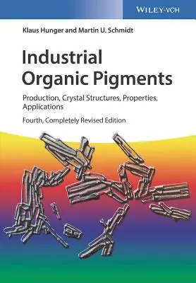 Priemyselné organické pigmenty: Výroba, kryštálové štruktúry, vlastnosti, aplikácie - Industrial Organic Pigments: Production, Crystal Structures, Properties, Applications