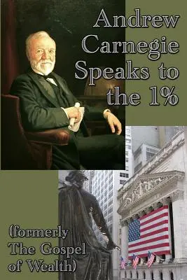 Andrew Carnegie hovorí k 1 % ľudí - Andrew Carnegie Speaks to the 1%