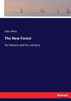 Nový les: Jeho história a scenéria - The New Forest: Its history and its scenery