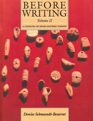 Pred vznikom písma, II. diel: Katalóg žetónov z Blízkeho východu - Before Writing, Vol. II: A Catalog of Near Eastern Tokens