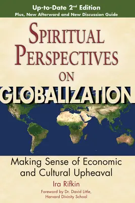 Duchovné perspektívy globalizácie: Hospodárske a kultúrne prevraty a ich zmysel - Spiritual Perspectives on Globalization: Making Sense of Economic and Cultural Upheaval