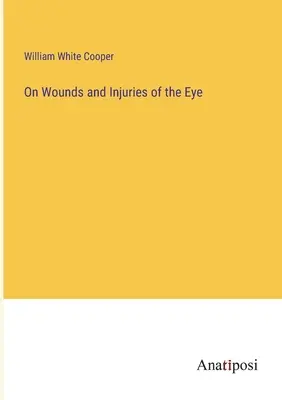 O ranách a poraneniach oka - On Wounds and Injuries of the Eye