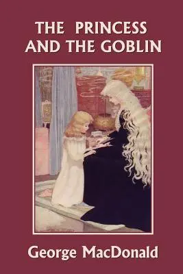 Princezná a škriatok (Yesterday's Classics) - The Princess and the Goblin (Yesterday's Classics)