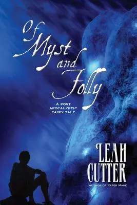 O tajomstve a bláznovstve - Of Myst and Folly