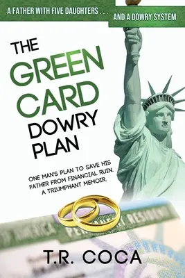 Plán na získanie vena na zelenú kartu: Triumfálny memoár indického prisťahovalca, ktorý plánuje obísť veno pre svojich päť sestier. - The Green Card Dowry Plan: A triumphant memoir of an Indian immigrant's plan to bypass dowries for his five sisters.