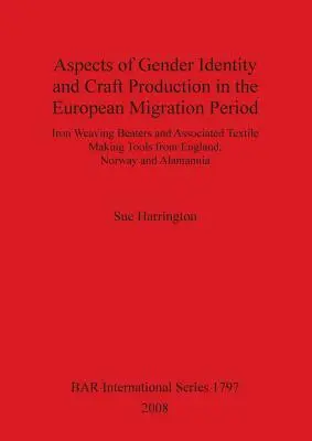 Aspekty rodovej identity a remeselnej výroby v období európskych migrácií: Železné tkáčske palice a súvisiace nástroje na výrobu textilu z Anglicka - Aspects of Gender Identity and Craft Production in the European Migration Period: Iron Weaving Beaters and Associated Textile Making Tools from Englan