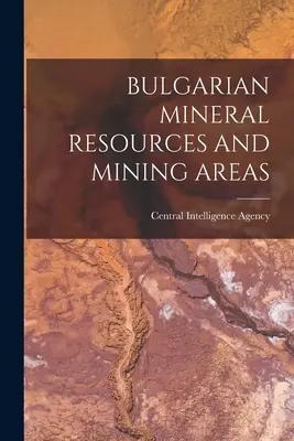 Bulharské nerastné zdroje a banské oblasti - Bulgarian Mineral Resources and Mining Areas