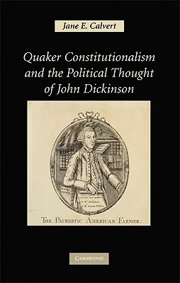 Kvakerský konštitucionalizmus a politické myslenie Johna Dickinsona - Quaker Constitutionalism and the Political Thought of John Dickinson