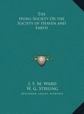 Hladová spoločnosť alebo spoločnosť neba a zeme - The Hung Society Or the Society of Heaven and Earth