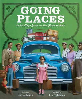Going Places: Victor Hugo Green a jeho slávna kniha - Going Places: Victor Hugo Green and His Glorious Book
