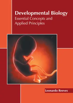 Vývojová biológia: Základné koncepty a aplikované princípy - Developmental Biology: Essential Concepts and Applied Principles