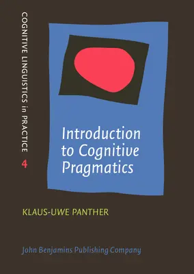 Úvod do kognitívnej pragmatiky (Panther Klaus-Uwe (Univerzita Hamburg)) - Introduction to Cognitive Pragmatics (Panther Klaus-Uwe (University of Hamburg))