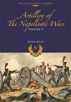 Delostrelectvo napoleonských vojen: I. diel - Poľné delostrelectvo, 1792-1815 - Artillery of the Napoleonic Wars: Volume I - Field Artillery, 1792-1815
