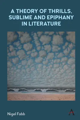 Teória vzrušenia, vznešenosti a zjavenia v literatúre - A Theory of Thrills, Sublime and Epiphany in Literature