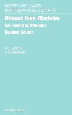 Takmer bezplatné moduly: Teoretické metódy množín, zväzok 65 - Almost Free Modules: Set-Theoretic Methods Volume 65