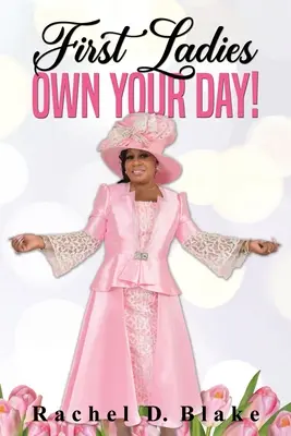 Prvé dámy, majte svoj deň! - First Ladies, Own Your Day!