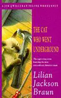 Kocúr, ktorý išiel do podzemia (The Cat Who... Mysteries, Book 9) - Vtipná mačacia záhada pre všetkých milovníkov mačiek - Cat Who Went Underground (The Cat Who... Mysteries, Book 9) - A witty feline mystery for cat lovers everywhere