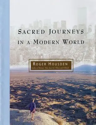 Posvätné cesty v modernom svete - Sacred Journeys in a Modern World