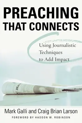 Kázanie, ktoré spája: Využitie novinárskych techník na zvýšenie vplyvu - Preaching That Connects: Using Techniques of Journalists to Add Impact
