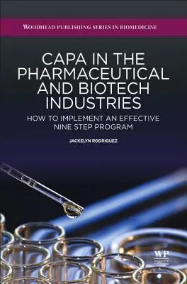 Capa vo farmaceutickom a biotechnologickom priemysle: Ako zaviesť účinný deväťkrokový program - Capa in the Pharmaceutical and Biotech Industries: How to Implement an Effective Nine Step Program