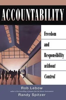 Zodpovednosť: Sloboda a zodpovednosť bez kontroly - Accountability: Freedom and Responsibility Without Control