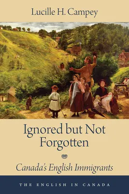 Ignorovaný, ale nie zabudnutý: Anglickí prisťahovalci v Kanade - Ignored But Not Forgotten: Canada's English Immigrants