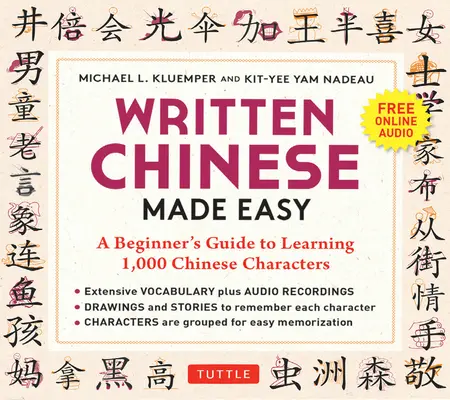Jednoduchá písaná čínština: Sprievodca začiatočníka pri učení sa 1 000 čínskych znakov (online audio) - Written Chinese Made Easy: A Beginner's Guide to Learning 1,000 Chinese Characters (Online Audio)