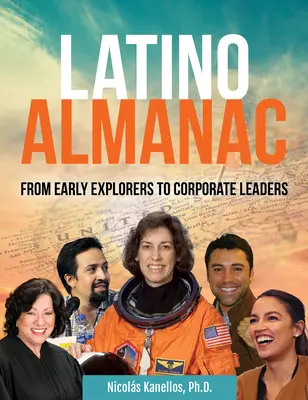 Latinskoamerický almanach: Od prvých objaviteľov po vedúce osobnosti firiem - Latino Almanac: From Early Explorers to Corporate Leaders