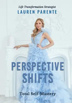 Posuny perspektívy: Úplné sebaovládanie - Perspective Shifts: Total Self-Mastery