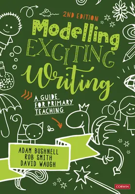 Modelovanie vzrušujúceho písania: Príručka pre vyučovanie na základných školách - Modelling Exciting Writing: A Guide for Primary Teaching