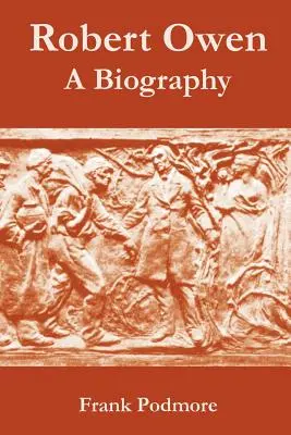 Robert Owen: Owen, Owen, Owen, Owen, Owen, Owen, Owen, Owen. - Robert Owen: A Biography