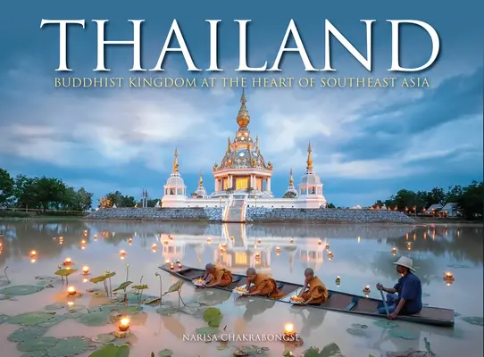 Thajsko: Budhistické kráľovstvo v srdci juhovýchodnej Ázie - Thailand: Buddhist Kingdom at the Heart of Southeast Asia