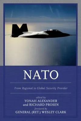 NATO: Od regionálneho ku globálnemu poskytovateľovi bezpečnosti - NATO: From Regional to Global Security Provider