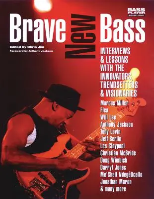 Brave New Bass: Rozhovory a lekcie s inovátormi, trendsettermi a vizionármi - Brave New Bass: Interviews & Lessons with the Innovators, Trendsetters & Visionaries