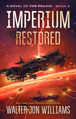 Obnovené impérium: Román o Praxe - Imperium Restored: A Novel of the Praxis