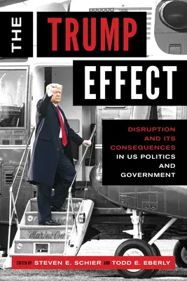 Trumpov efekt: Rozvrat a jeho dôsledky v politike a vláde USA - The Trump Effect: Disruption and Its Consequences in Us Politics and Government