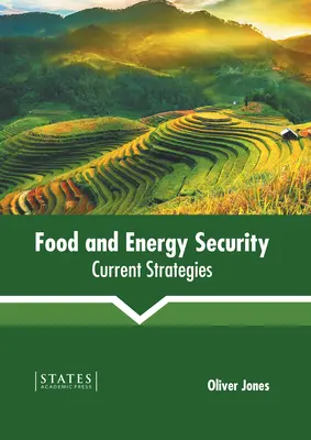Potravinová a energetická bezpečnosť: Súčasné stratégie - Food and Energy Security: Current Strategies