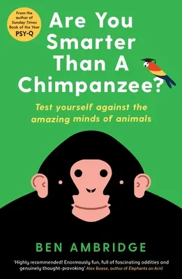 Ste múdrejší ako šimpanz? Otestujte sa, ako ste na tom s úžasnou inteligenciou zvierat. - Are You Smarter Than a Chimpanzee?: Test Yourself Against the Amazing Minds of Animals