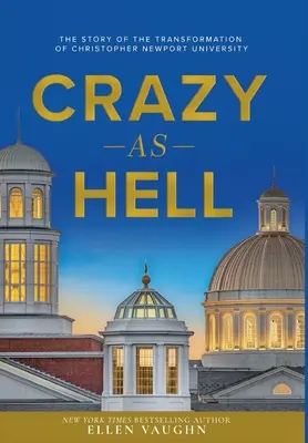 Šialená ako peklo: Príbeh premeny Christopher Newport University - Crazy As Hell: The Story of the Transformation of Christopher Newport University