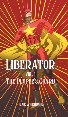 Osloboditeľ: 1 Štátom sponzorovaný hrdina - Liberator: Vol. 1 State Sponsored Hero