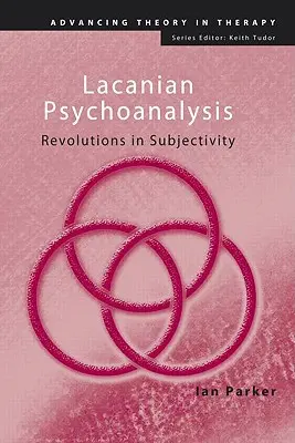 Lacanovská psychoanalýza: Revolúcie v subjektivite - Lacanian Psychoanalysis: Revolutions in Subjectivity